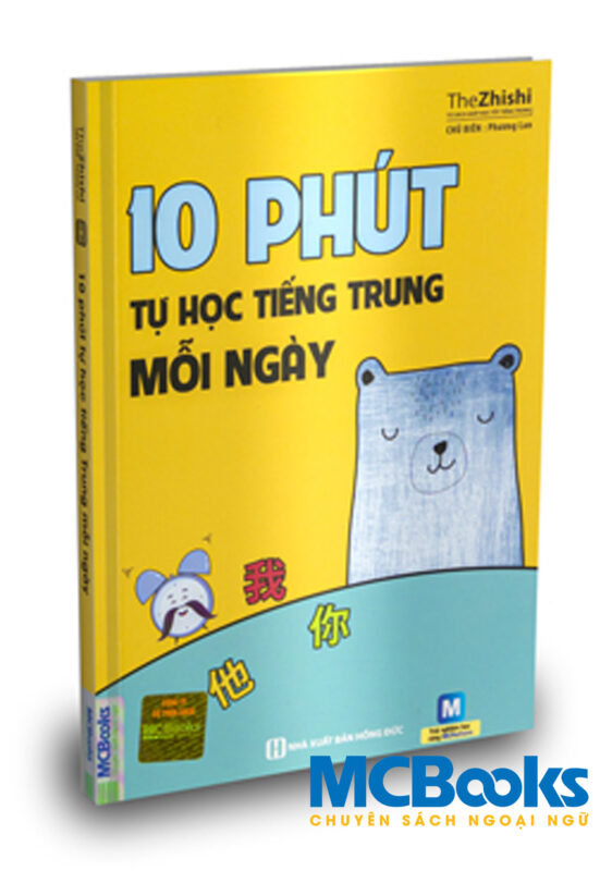 10 PHÚT TỰ HỌC TIẾNG TRUNG MỖI NGÀY – TỰ TIN GIAO TIẾP TIẾNG TRUNG