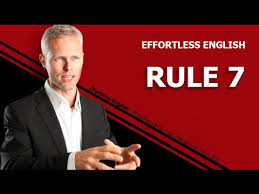 Effortless English Rule no.7