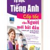 Tự học tiếng Anh giao tiếp cấp tốc cho người mới bắt đầu
