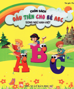 Cuốn sách đầu tiên cho bé ABC- song ngữ anh việt