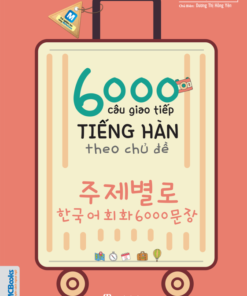 6000 câu giao tiếp tiếng Hàn theo chủ đề