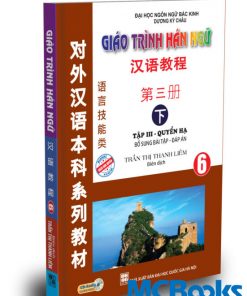 GIÁO TRÌNH HÁN NGỮ 6 – TẬP 3 QUYỂN HẠ – PHIÊN BẢN 3 - Hiệu