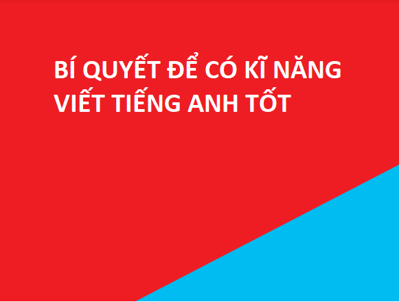 Bí quyết để có kĩ năng viết tiếng Anh tốt
