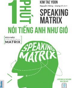 Bìa trước Speaking matrix 1 phút nói tiếng Anh như gió