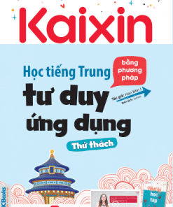 TRỌN BỘ GIẢI PHÁP KHÓA HỌC GIAO TIẾP TIẾNG TRUNG BẰNG PHƯƠNG PHÁP TƯ DUY ỨNG DỤNG - THỬ THÁCH (KAIXIN T ̣P 2)