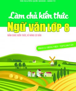 bia truoc Lam chu kien thuc ngu van 8 phan 2