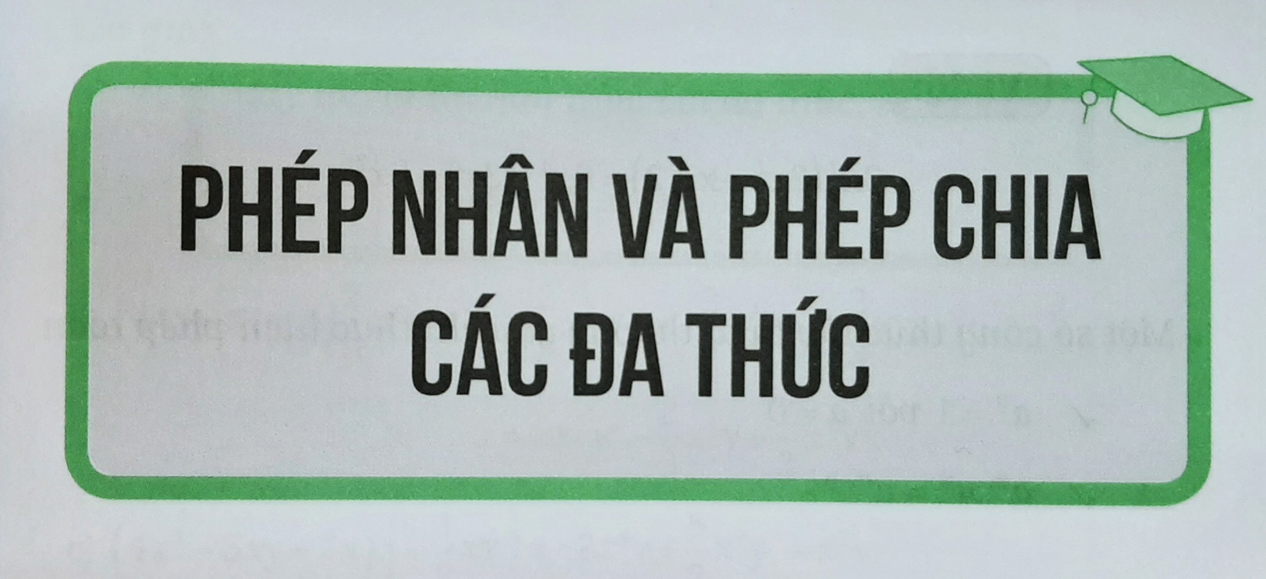 Toán 8 Phép Nhân và Phép Chia Các Đa Thức: Hướng Dẫn Chi Tiết và Bài Tập Thực Hành