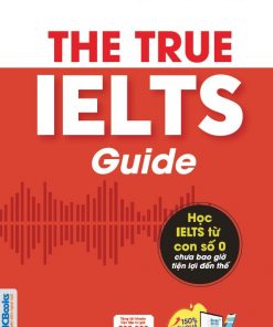 The IELTS True Guide 1 là cuốn sách hướng dẫn lộ trình học IELTS cho người mới bắt đầu