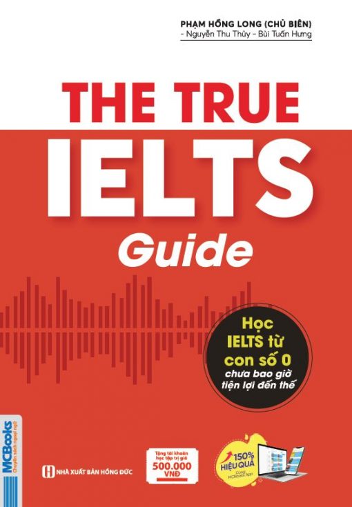 The IELTS True Guide 1 là cuốn sách hướng dẫn lộ trình học IELTS cho người mới bắt đầu