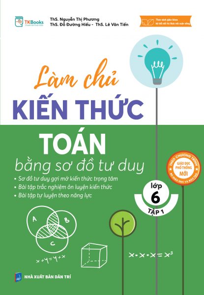 Làm chủ Kiến thức Toán bằng Sơ đồ tư duy Lớp 6 – Tập 1