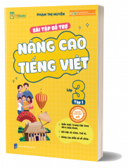 Bai tap bo tro nang cao tieng viet lop 3 tap 1