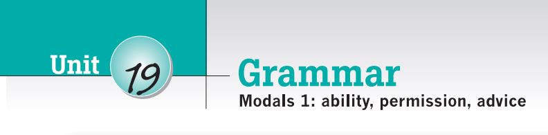 Destination B1 đáp án Unit 19: Modals 1 - Ability, Permission, Advice