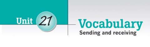 Destination B1 đáp án Unit 21: Sending and receiving (Vocabulary)