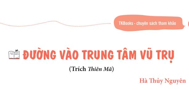 Đường vào trung tâm vũ trụ lớp 7 – Tóm tắt, đọc hiểu văn bản