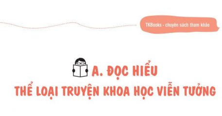 Truyện khoa học viễn tưởng lớp 7 – Khái niệm và một số đặc trưng