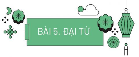 Đại từ tiếng Trung – Định nghĩa và sách sử dụng đại từ trong câu