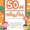 Cuốn sách 50 đề tăng điểm nhanh Tiếng Anh lớp 3