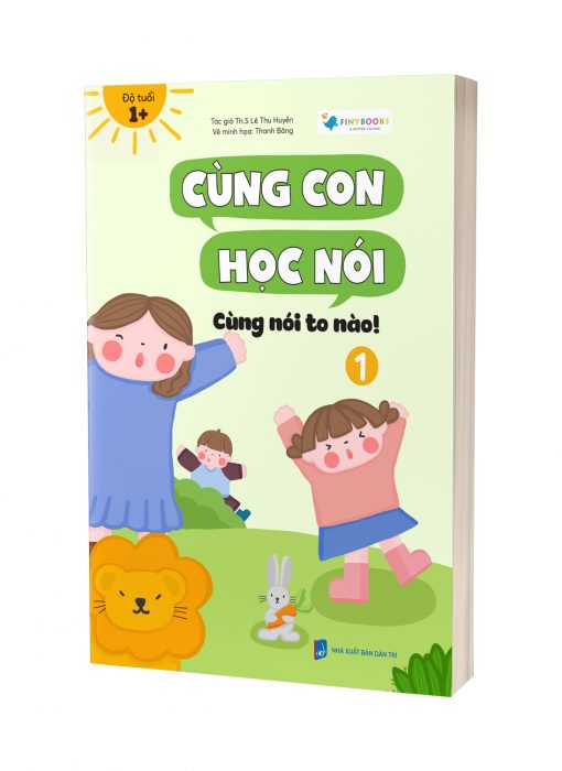 Cuốn sách Cuốn sách Cùng Con Học Nói 1- Cùng Nói To Nào!