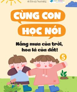 Bia truoc Cung con hoc noi 5 Nang mua cua troi hoa la cua dat