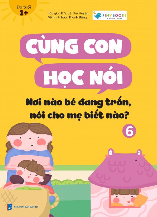 Cùng con học nói 6 - Nơi nào bé đang trốn, nói cho mẹ biết nào