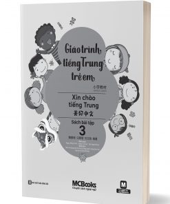 Giáo Trình Tiếng Trung Trẻ Em – Xin Chào Tiếng Trung – Sách Bài Tập 3