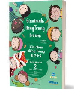Giáo Trình Tiếng Trung Trẻ Em – Xin Chào Tiếng Trung - Sách Giáo Trình 2