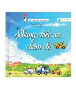 Bé Học Nói Qua Thơ Những Chiếc Xe Chăm Chỉ