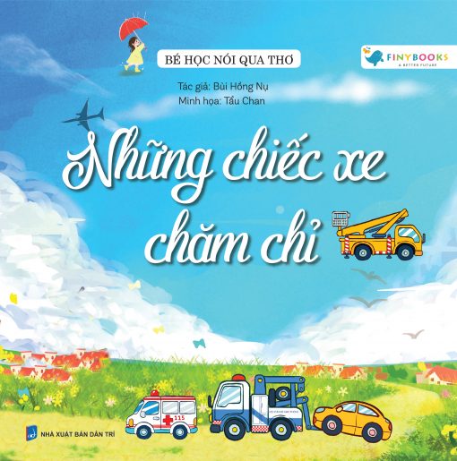 Bìa trước Bé Học Nói Qua Thơ Những Chiếc Xe Chăm Chỉ