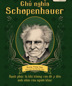 Bia truoc cuon Chu nghia Schopenhauer Hanh phuc la khi khong con de y toi anh nhin cua nguoi khac