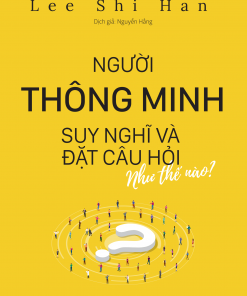 Bia truoc cuon Nguoi thong minh suy nghi va dat cau hoi nhu the nao