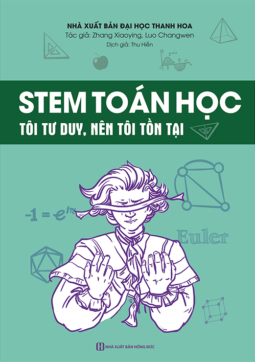 Cuốn sách STEM Toán Học - Tôi tư duy nên tôi tồn tại