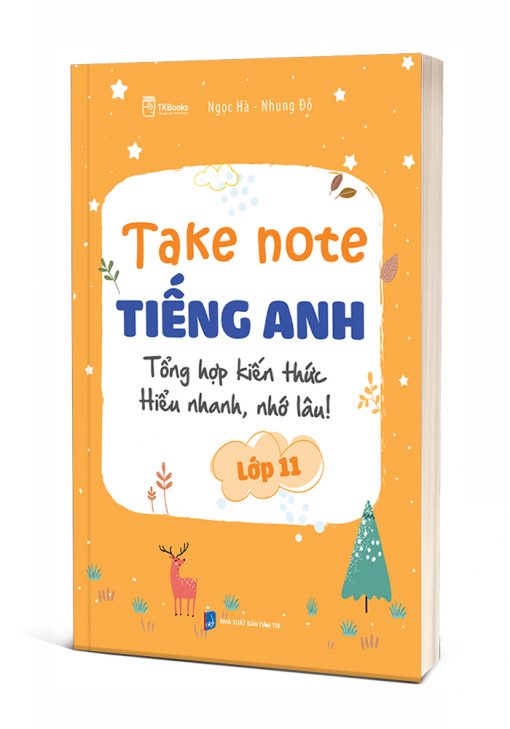 Take Note Tiếng Anh lớp 11 – Tổng hợp kiến thức, Hiểu nhanh, Nhớ lâu