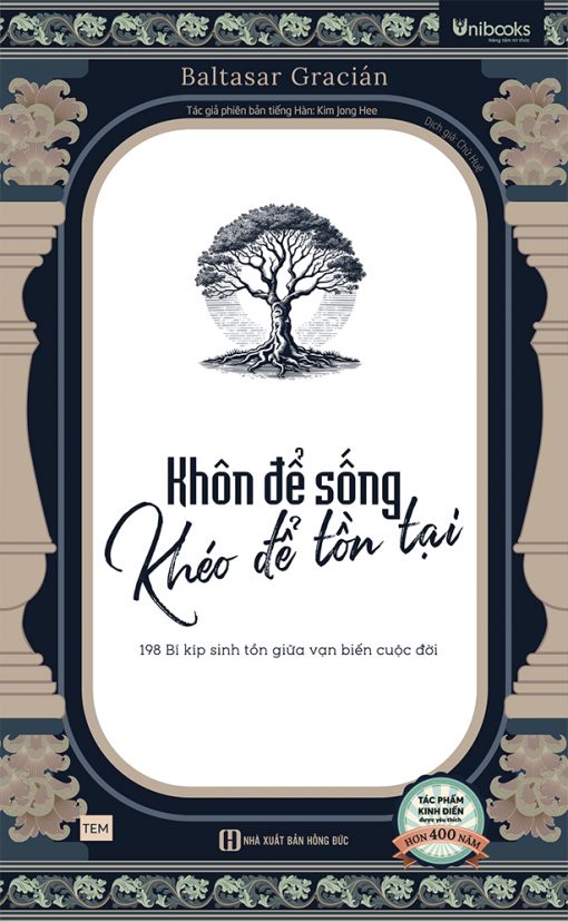 Khôn Để Sống, Khéo Để Tồn Tại - 198 Bí Kíp Sinh Tồn Giữa Vạn Biến Cuộc Đời