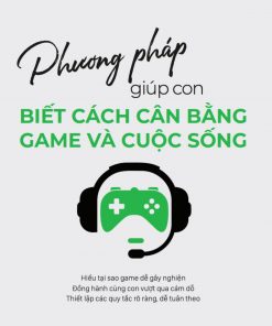 bia truoc phuong phap giup con can bang game va cuoc song
