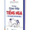 Tự Học Giao Tiếp Tiếng Nga Cho Người Mới Bắt Đầu